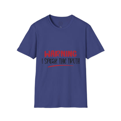 Warning! I Speak the truth - T-Shirt