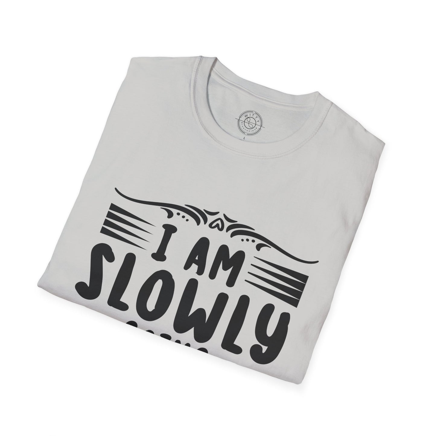 I'm Slowly Going Crazy Mama - T-Shirt