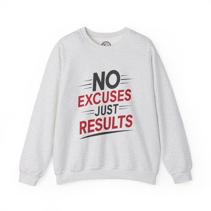 No Excuses Just Results - Sweatshirt