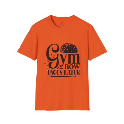Gym now Tacos later - T-Shirt