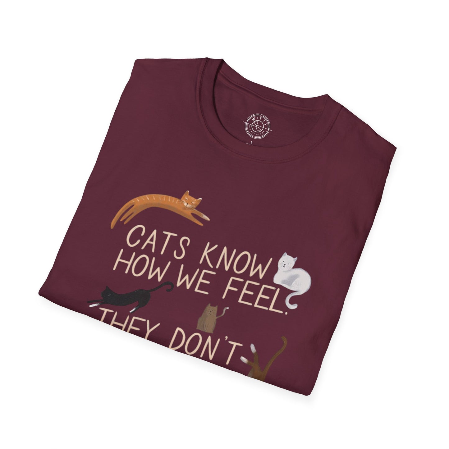Cats Know How We Feel - T-Shirt