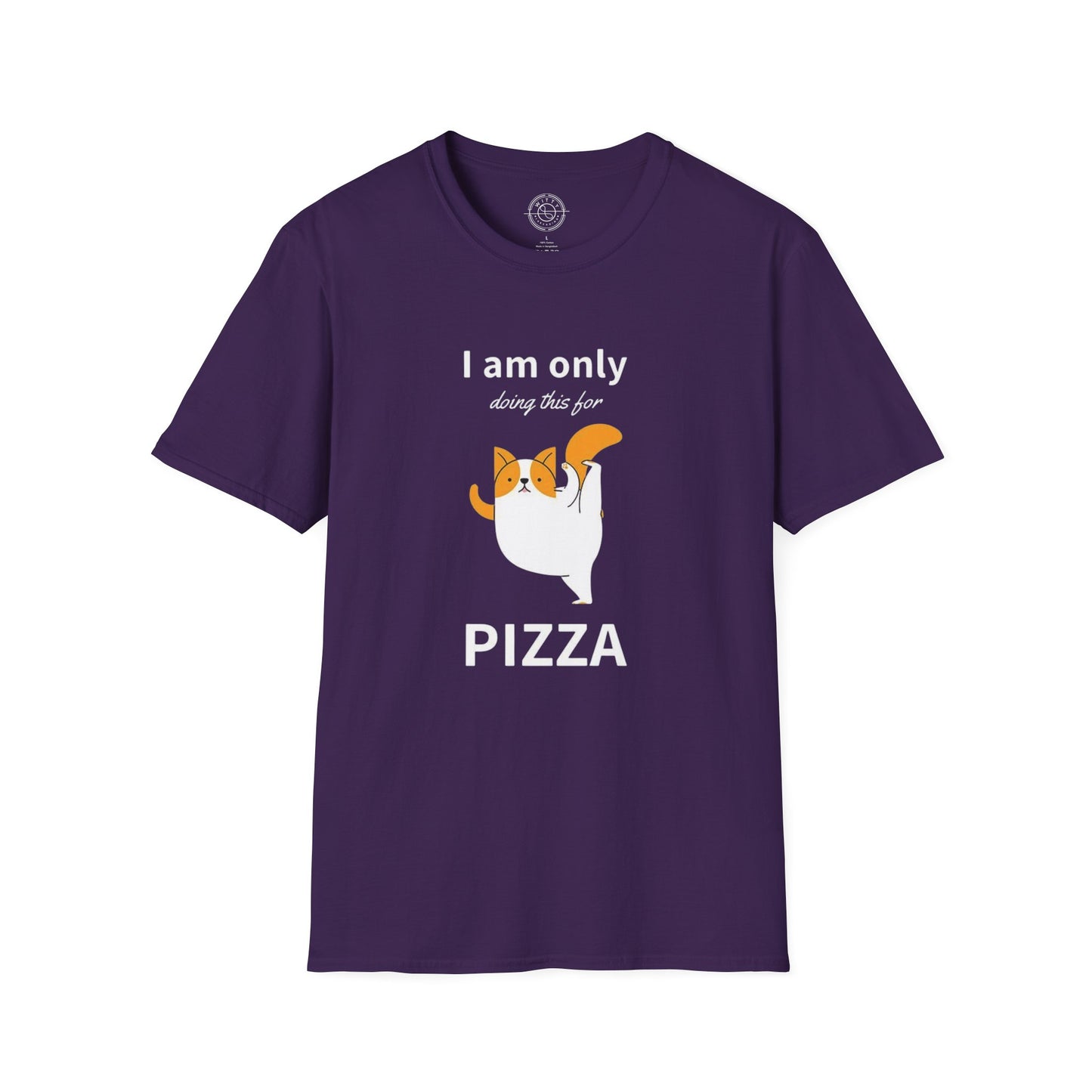I'm only doing this for a PIZZA - T-Shirt