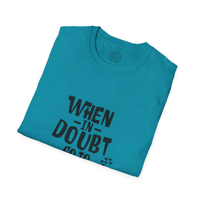 When In Doubt Go To Sleep - T-Shirt