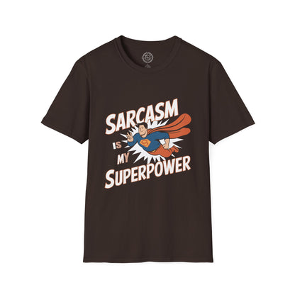Sarcasm is my Superpower - T-Shirt