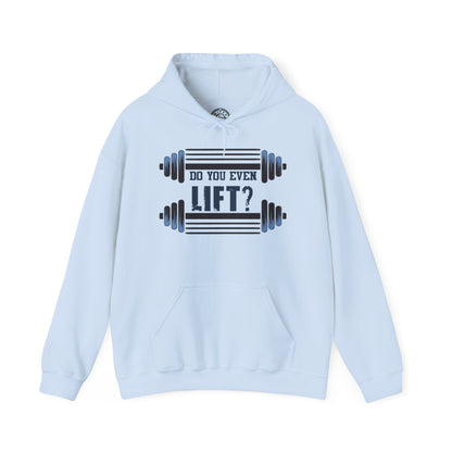 Do you even LIFT? - Hoodie