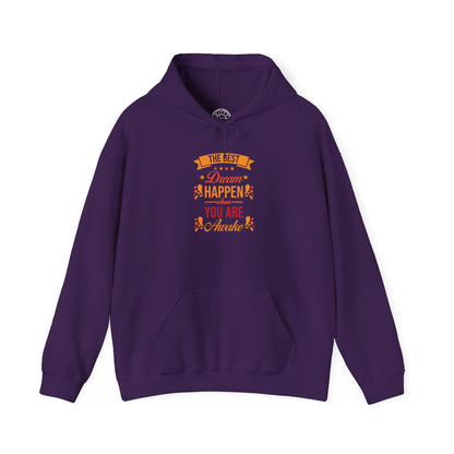 The Best Dream Happen When You're Awake -  Hoodie
