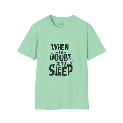 When In Doubt Go To Sleep - T-Shirt