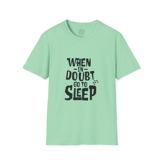 When In Doubt Go To Sleep - T-Shirt