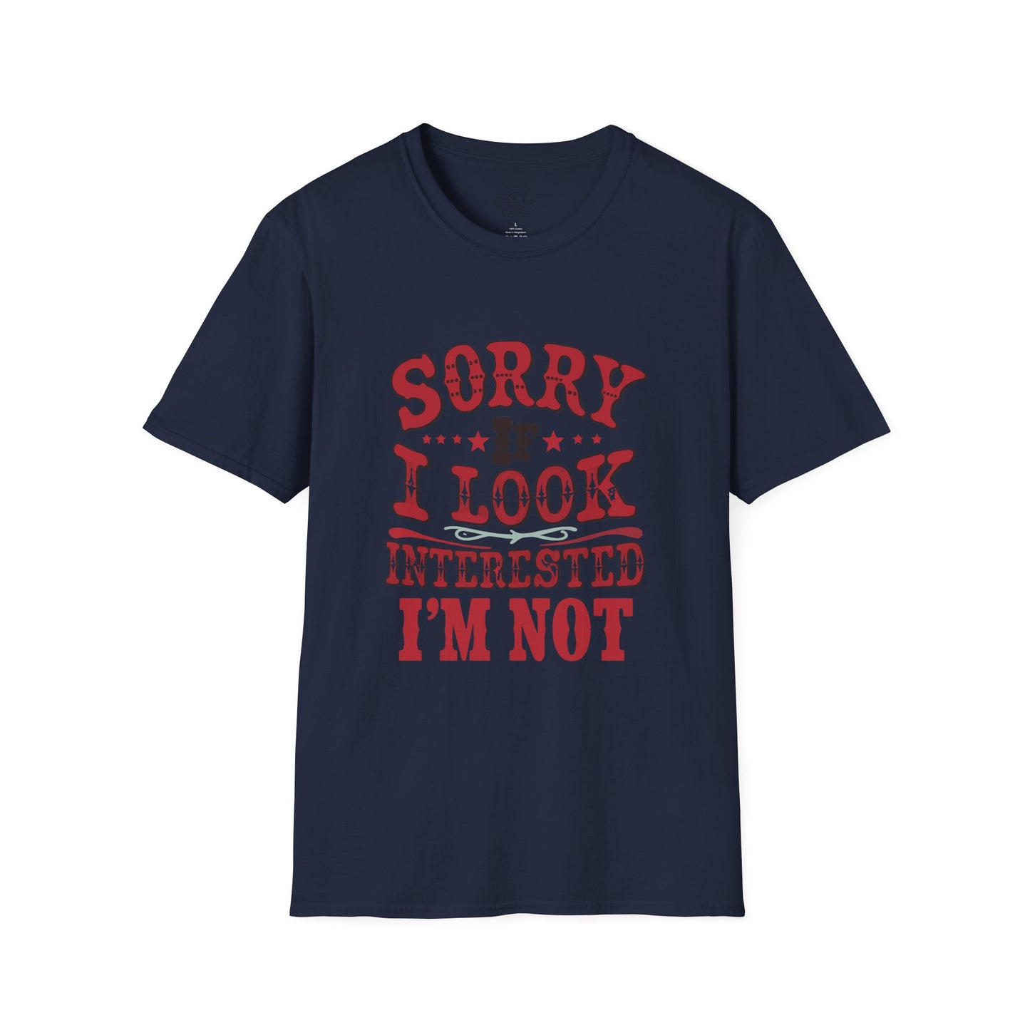 I'm Not Interested - T-Shirt
