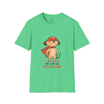 You can be a Superhero  - T-Shirt