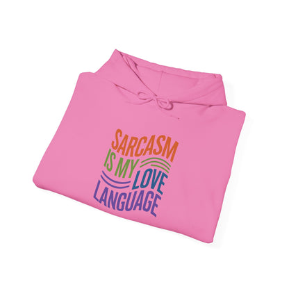 Sarcasm is my Love Language - Hoodie