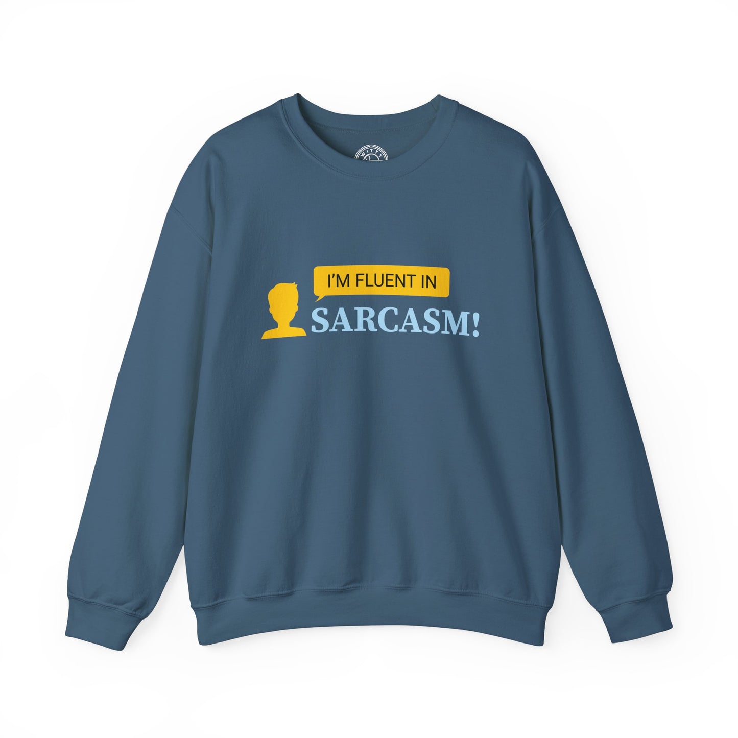 Fluent in Sarcasm - Sweatshirt