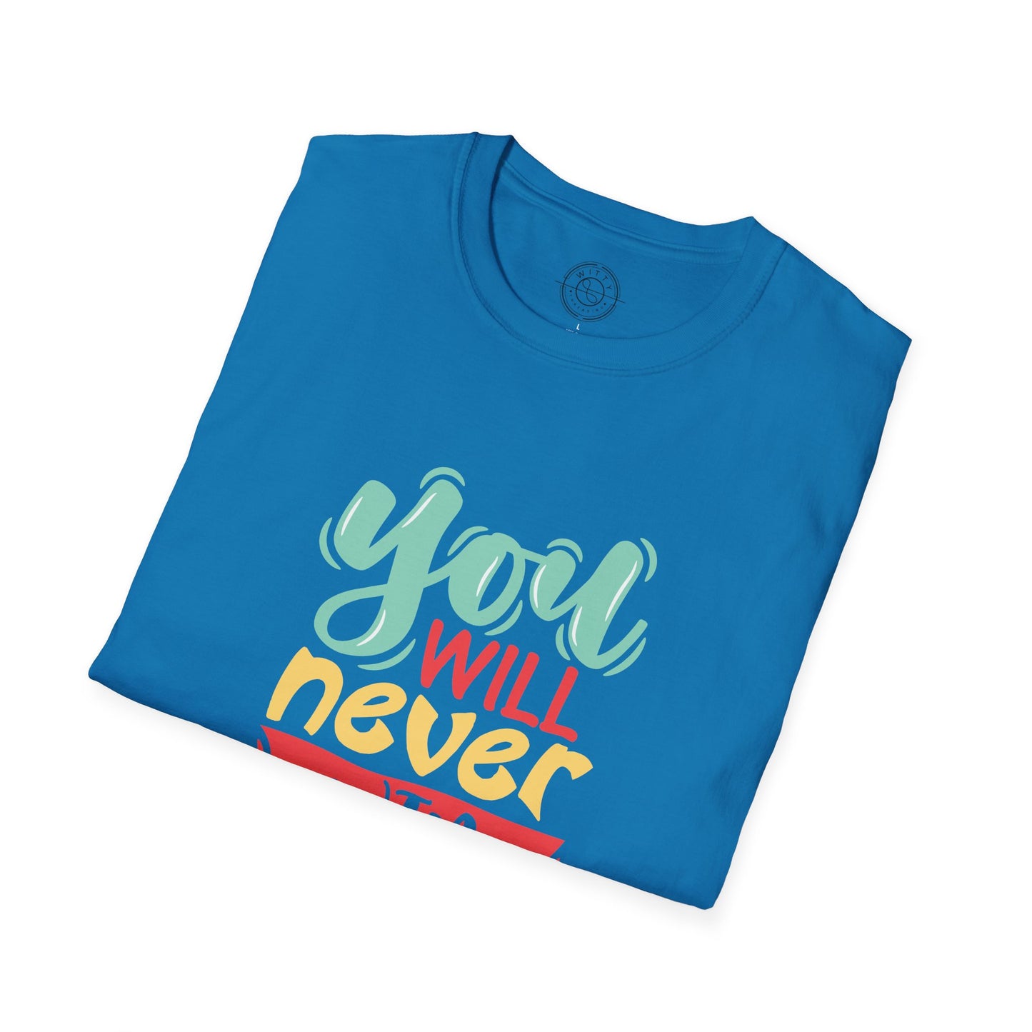 You'll never WIN if you never BEGIN - T-Shirt