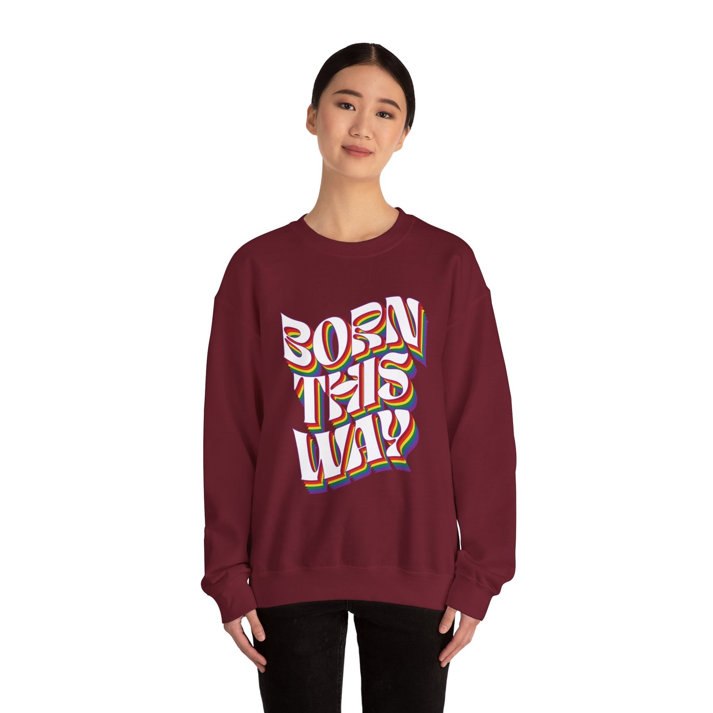 Born This Way - Sweatshirt