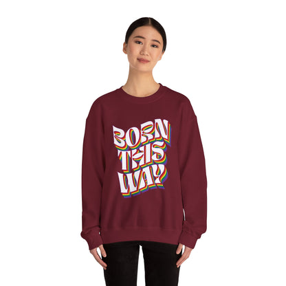 Born This Way - Sweatshirt