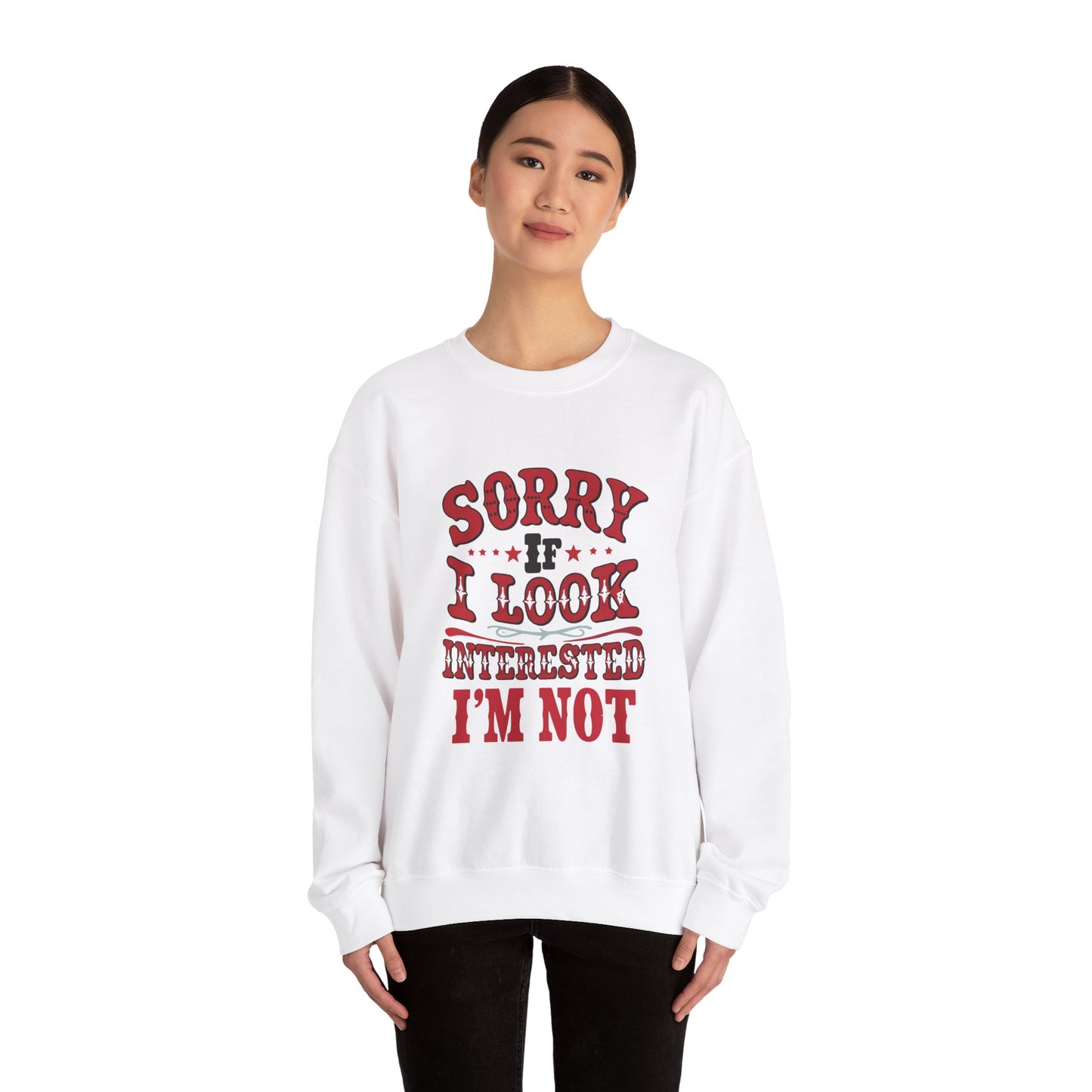 I'm Not Interested - Sweatshirt