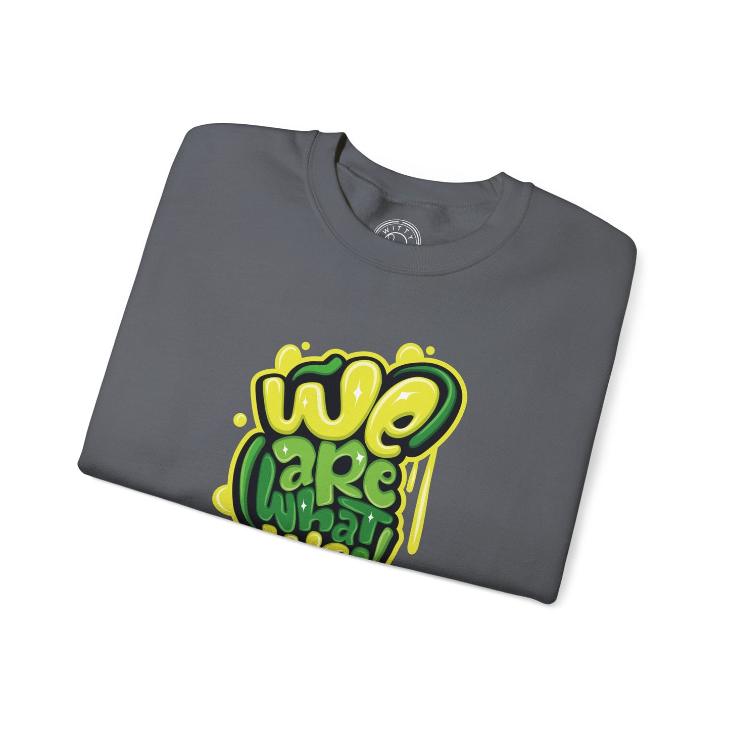 We're What We Think - Sweatshirt