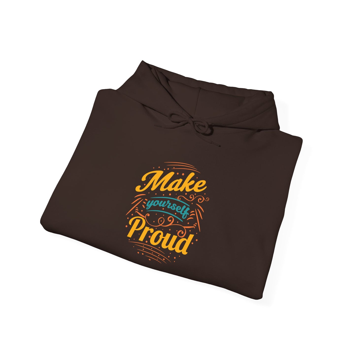 Make Yourself Proud -  Hoodie