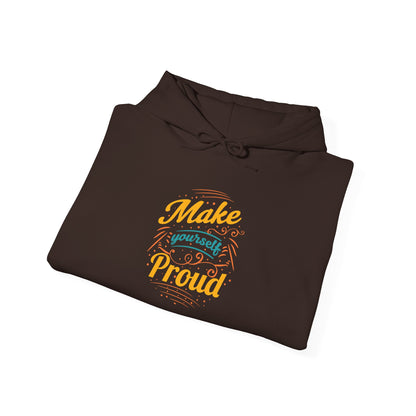 Make Yourself Proud -  Hoodie