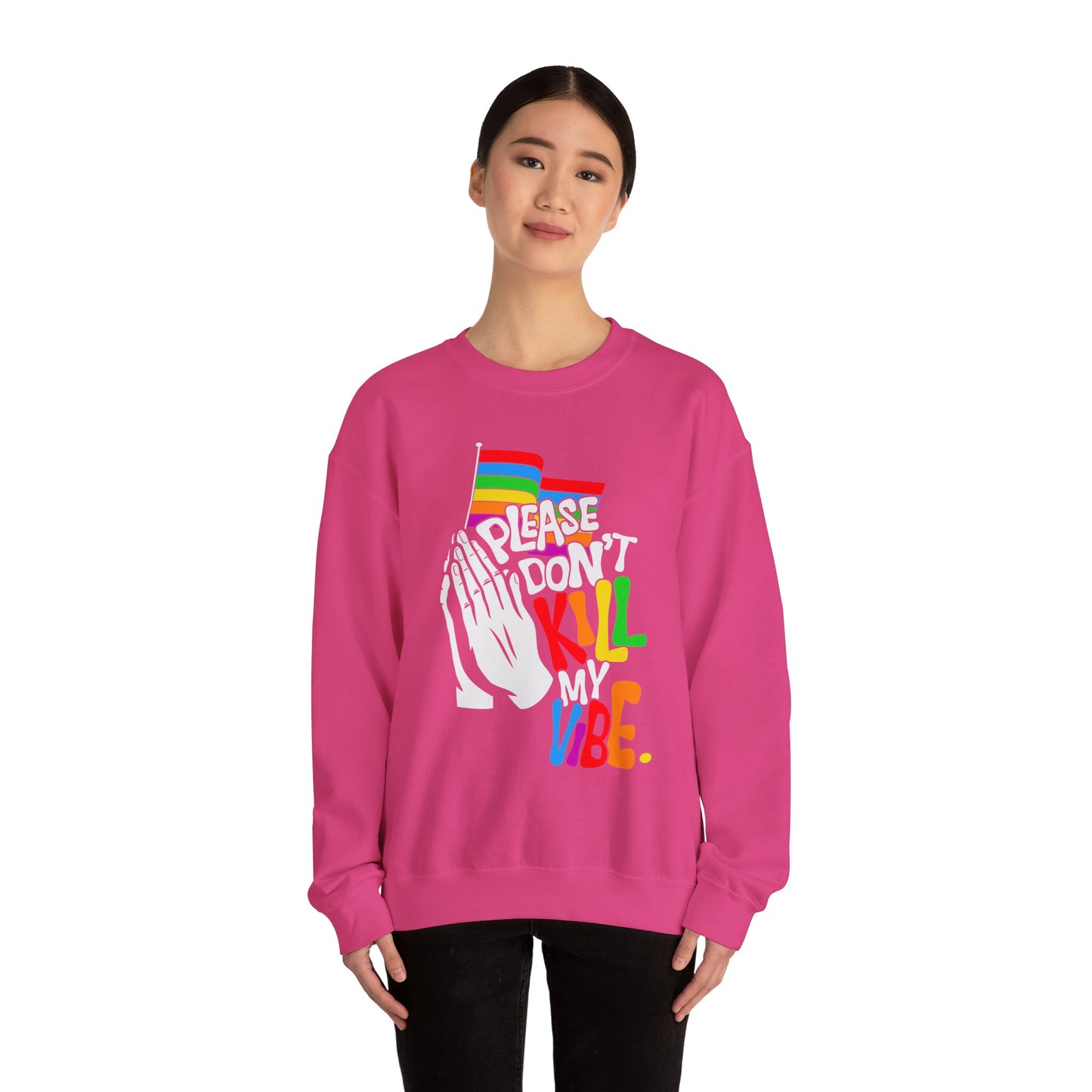 Please Don't Kill My Vibe - Sweatshirt