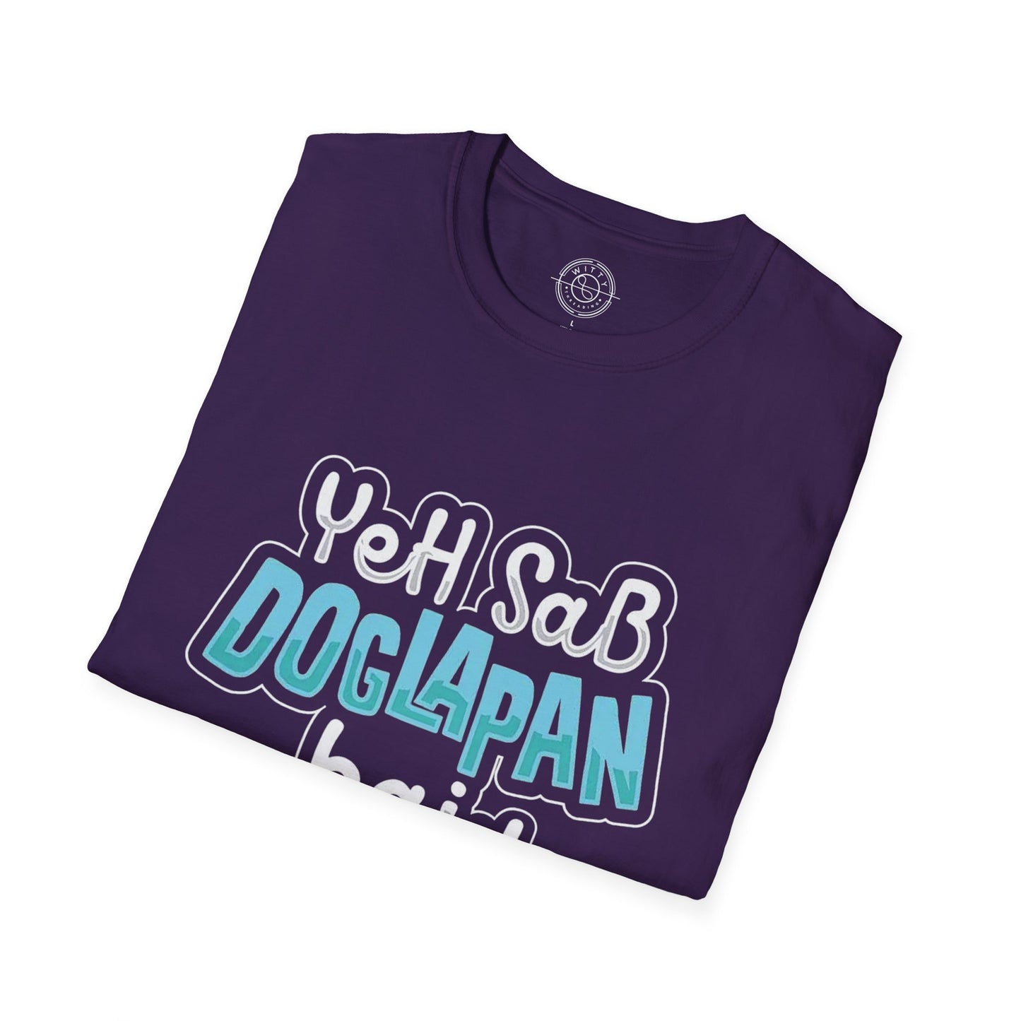 Yeh Sab Doglapan Hai - T-Shirt