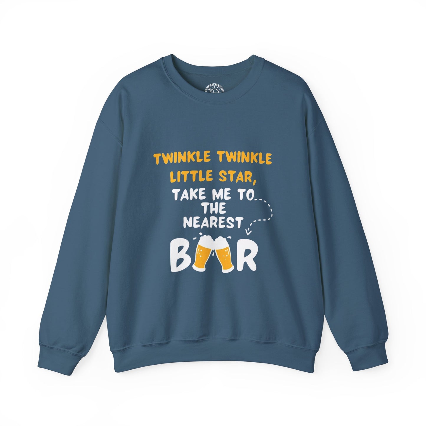 Twinkle Twinkle litter star take me to the nearest bar - Sweatshirt