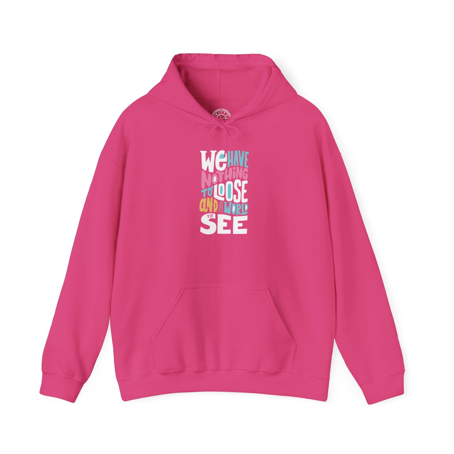We Have Nothing to Loose -  Hoodie