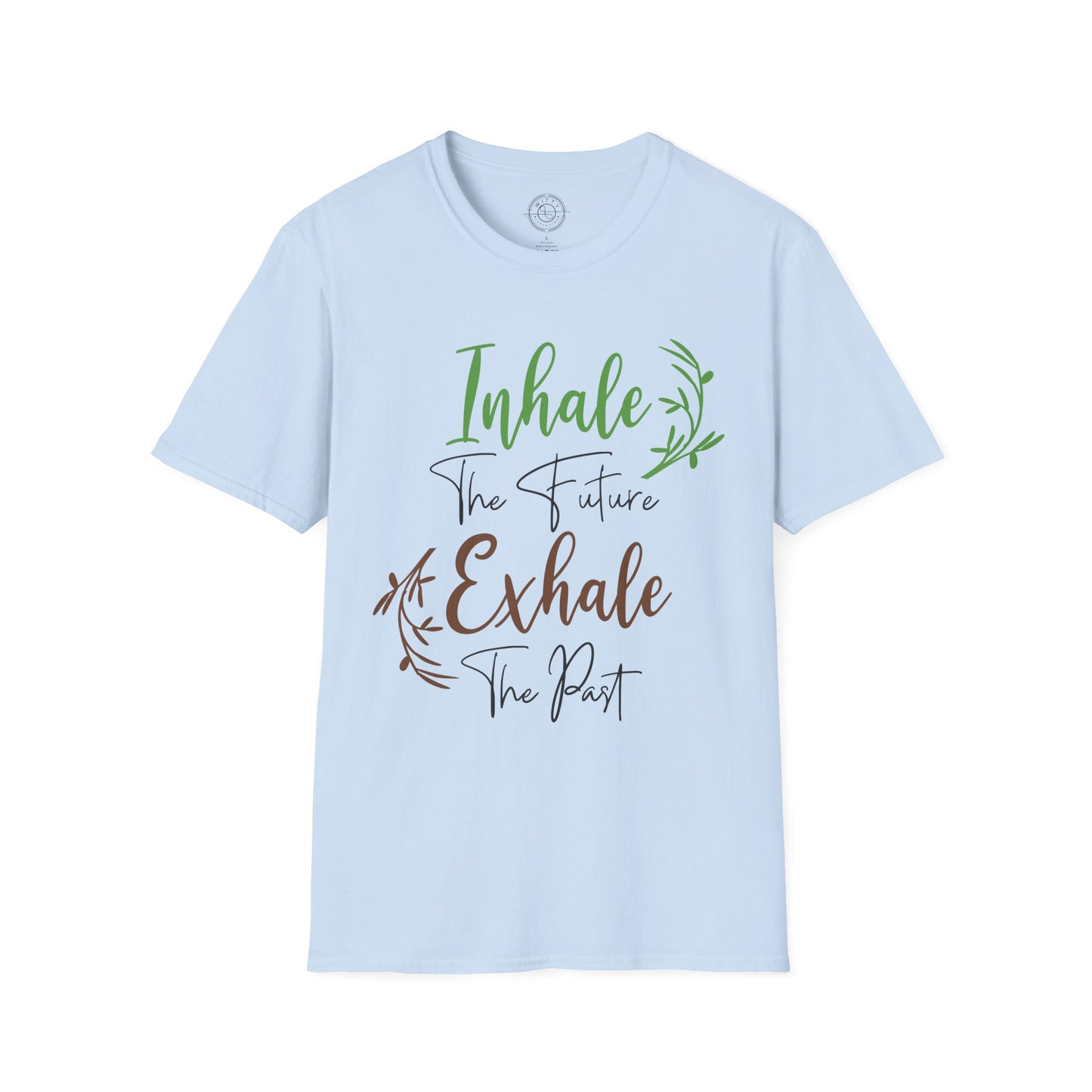 Inhale the Future Exhale the Past - T-Shirt