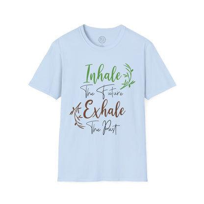 Inhale the Future Exhale the Past - T-Shirt