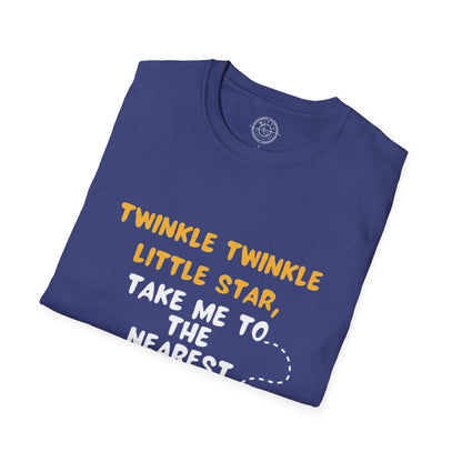 Twinkle Twinkle litter star take me to the nearest bar - T-Shirt