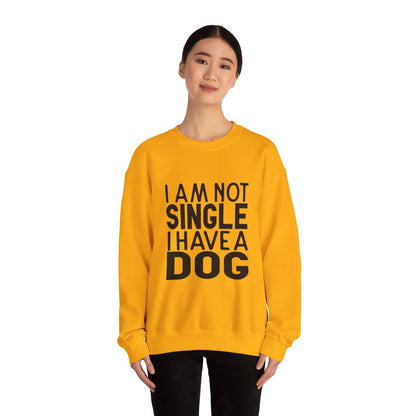 I'm not single I've a DOG - Sweatshirt