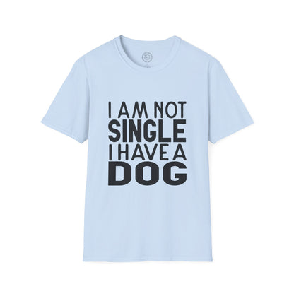 I'm not single I've a DOG  - T-Shirt