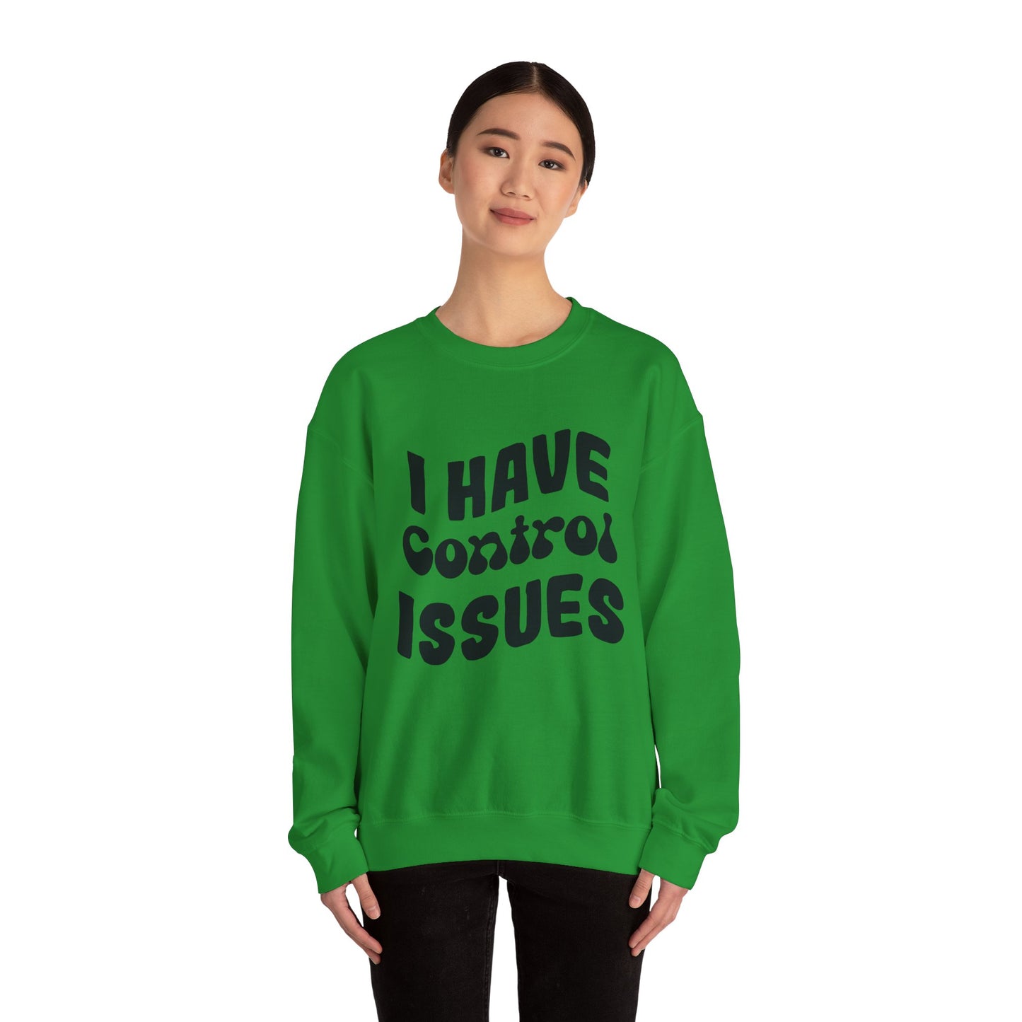 I've Control Issues - Sweatshirt
