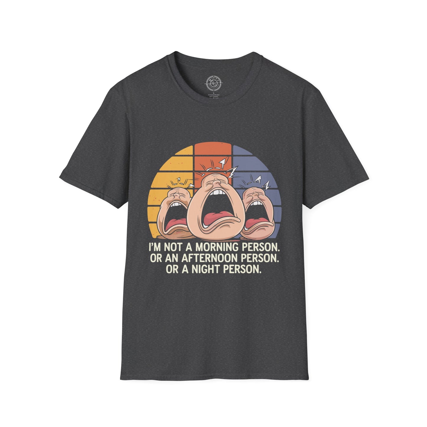 Not a Morning Person at all- T-Shirt