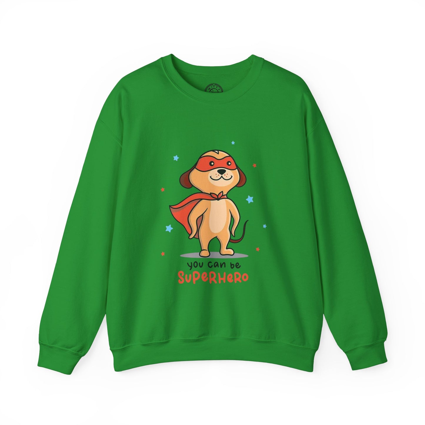 You can be a Superhero  - Sweatshirt