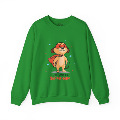 You can be a Superhero  - Sweatshirt