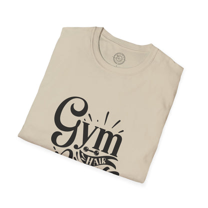 Gym Hair Don't Care - T-Shirt