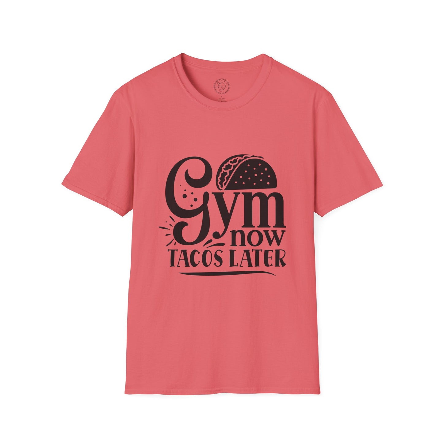 Gym now Tacos later - T-Shirt