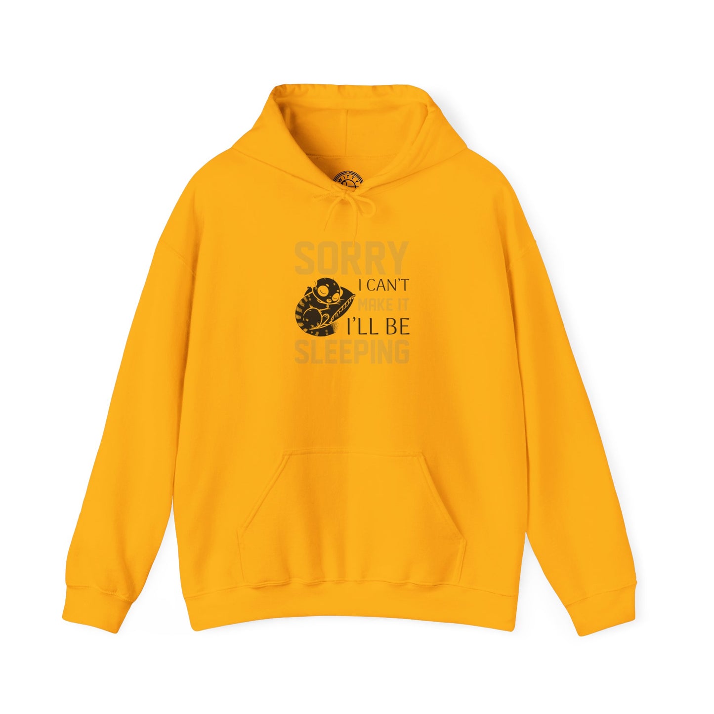 Sorry I can't make it - Hoodie
