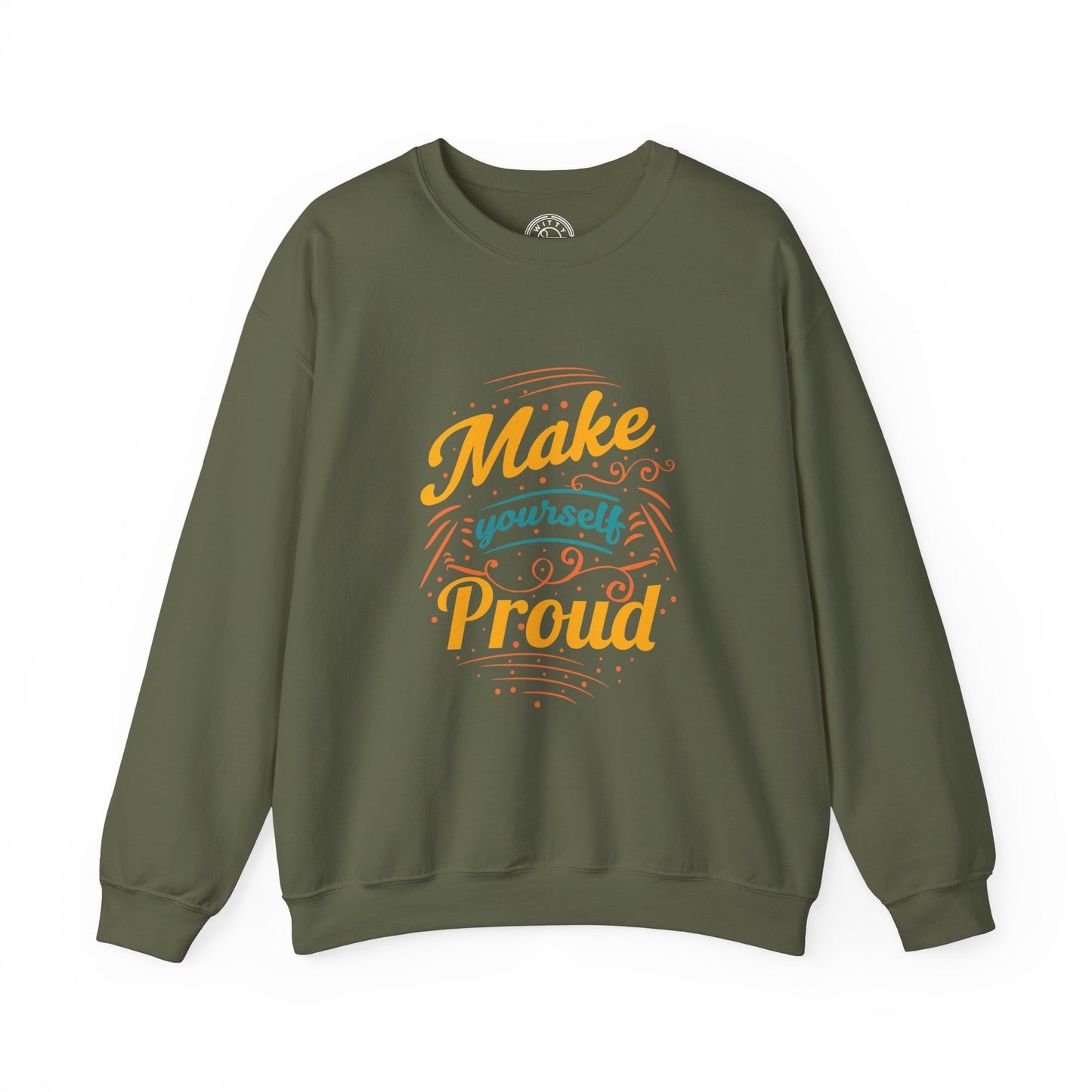 Make Yourself Proud - Sweatshirt