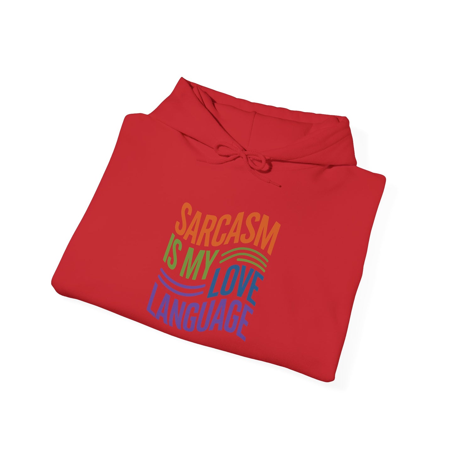Sarcasm is my Love Language - Hoodie