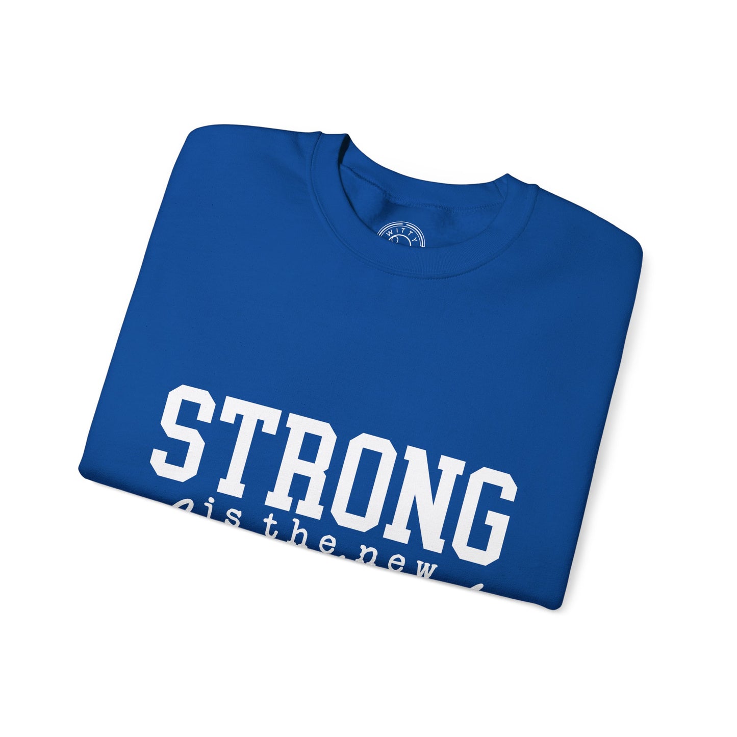 Strong is the new BEAUTIFUL - Sweatshirt