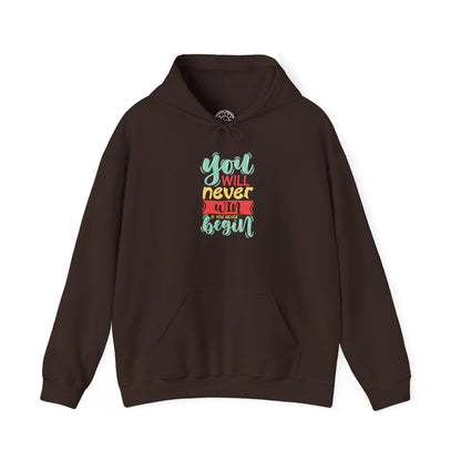 You'll never WIN if you never BEGIN -  Hoodie