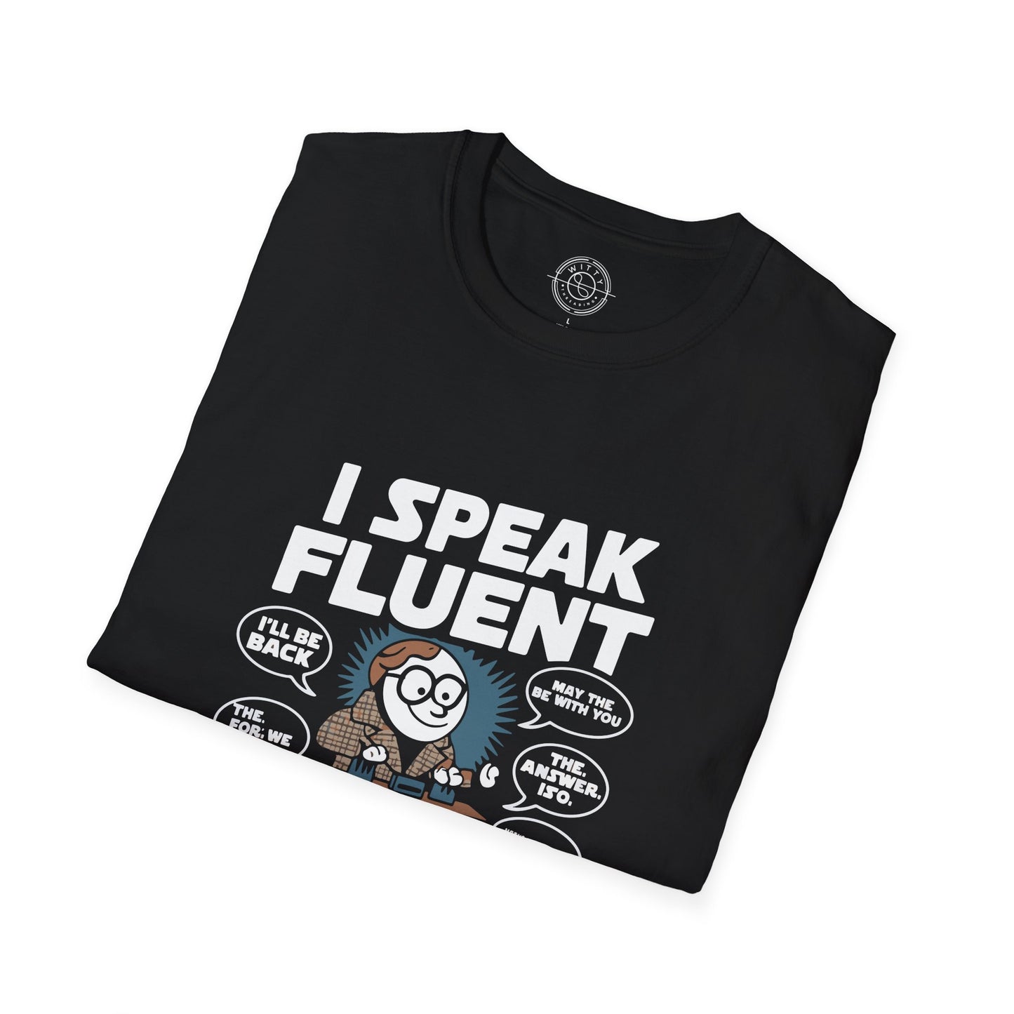 I Speak Fluent Movie Quotes - T-Shirt