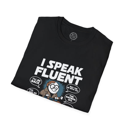 I Speak Fluent Movie Quotes - T-Shirt