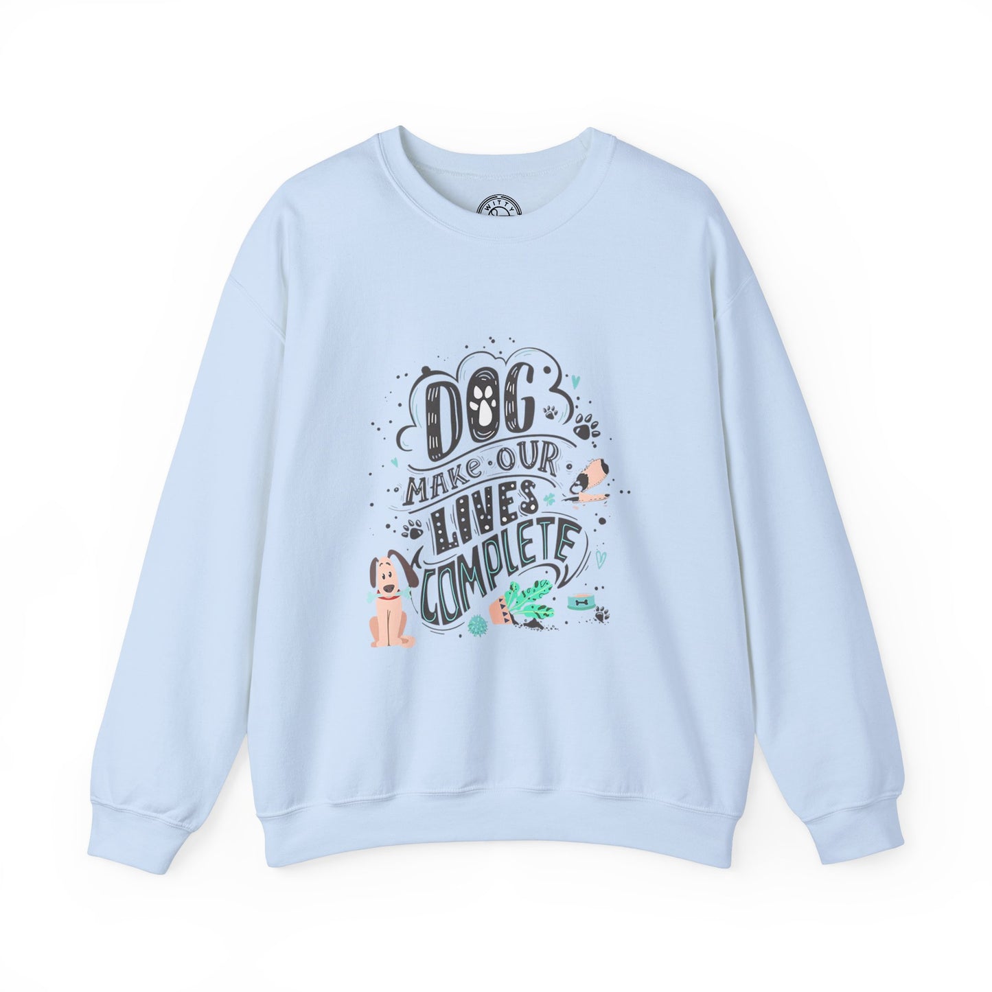 Dog make our lives complete - Sweatshirt