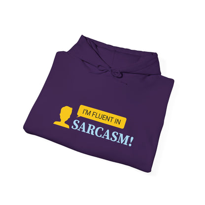 I'm fluent in Sarcasm -  Hoodie