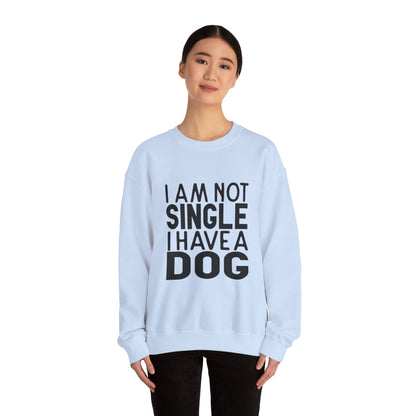 I'm not single I've a DOG - Sweatshirt