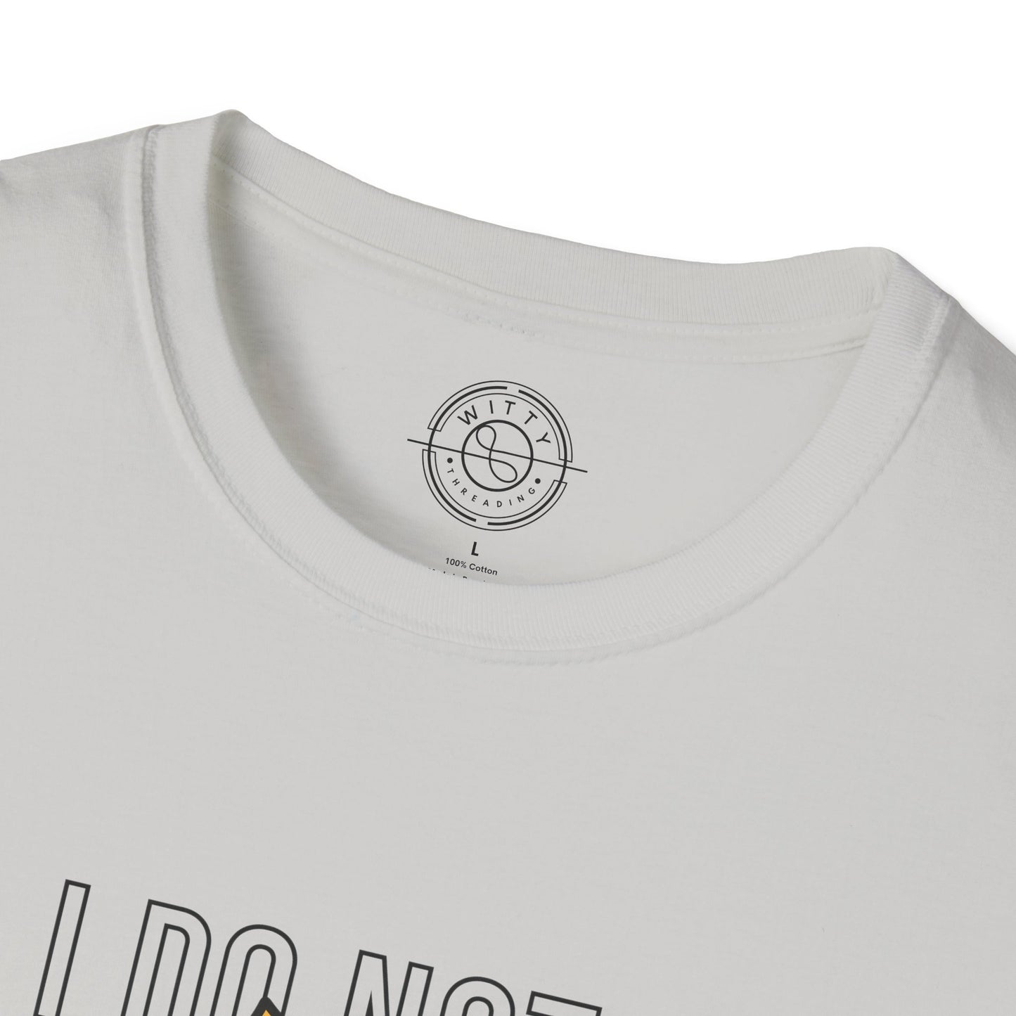 I Do Not Like You - T-Shirt