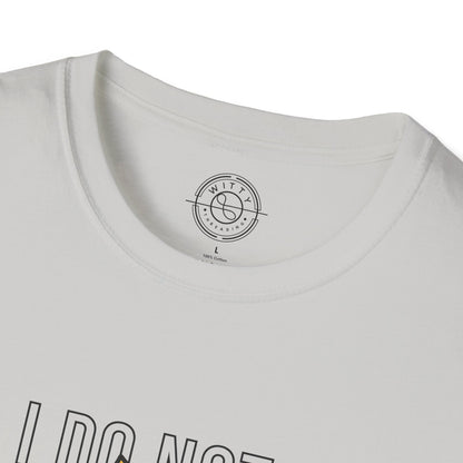 I Do Not Like You - T-Shirt